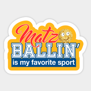 Matzo Ballin' is my favorite sport Passover gifts. פסח Sticker